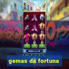 gemas da fortuna